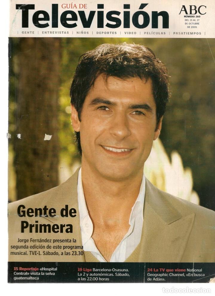 Coleccionismo de revistas y peri&oacute;dicos: GU&Iacute;A DE TELEVISI&Oacute;N. ABC. N&ordm; 260. JORGE FERN&Aacute;NDEZ / ANTONIO BANDERAS Y SU MUJER. 21/X/05(*)