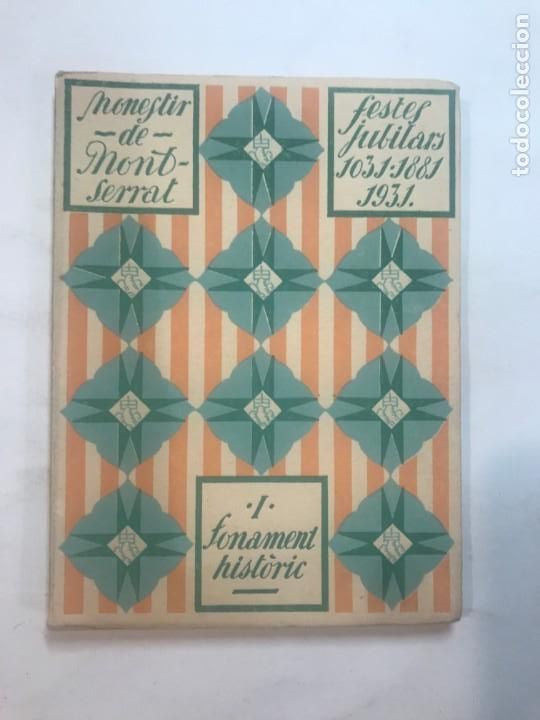 Coleccionismo de Revistas y Peri&oacute;dicos: FESTES JUBILARS 1031-1881-1931 I FONAMENT HISTORIC 1930 MONASTIR DE MONTSERRAT