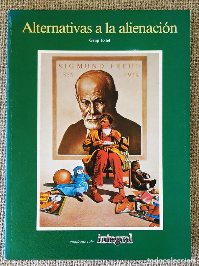 Coleccionismo de Revistas y Peri&oacute;dicos: Cuadernos de INTEGRAL: &rdquo;Alternativas a la alienaci&oacute;n&rdquo;. Grup Estel.