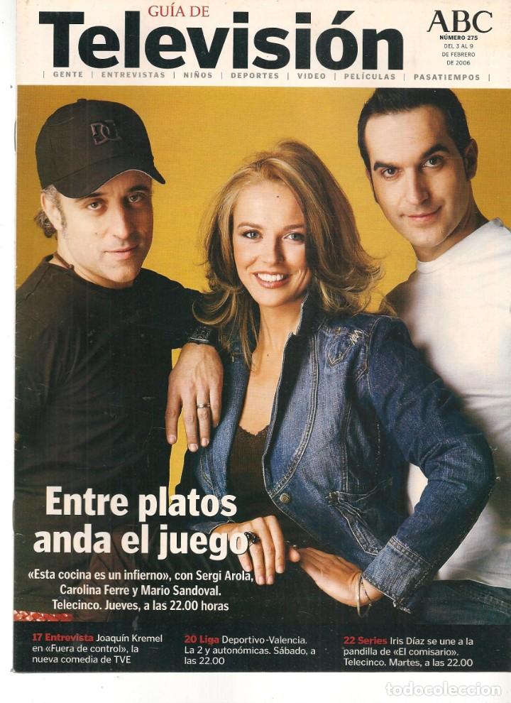 Coleccionismo de Revistas y Peri&oacute;dicos: GU&Iacute;A DE TELEVISI&Oacute;N. ABC. N&ordm; 275. JAIME OSTOS / RAQUEL MOSQUERA / PEDRO CARRASCO. 3/2/2006. (ST/P)