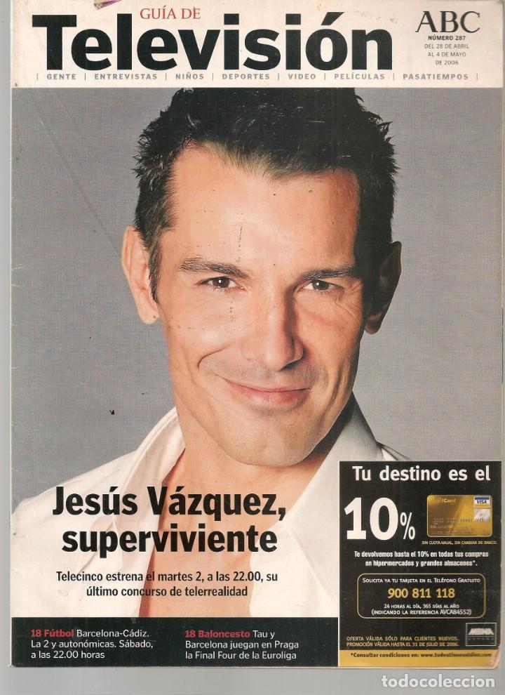 Coleccionismo de Revistas y Peri&oacute;dicos: GU&Iacute;A DE TELEVISI&Oacute;N. ABC. N&ordm; 287. JES&Uacute;S V&Aacute;ZQUEZ / JULIA ROBERTS / 28/4/2006. (ST/P)