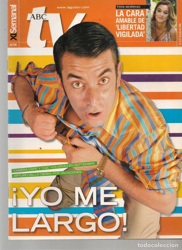 Coleccionismo de Revistas y Peri&oacute;dicos: ABC TV. N&ordm; 978. ARTURO VALLS / TONI MORENO / VER FOTOS. 21/7/2006. (ST/P)