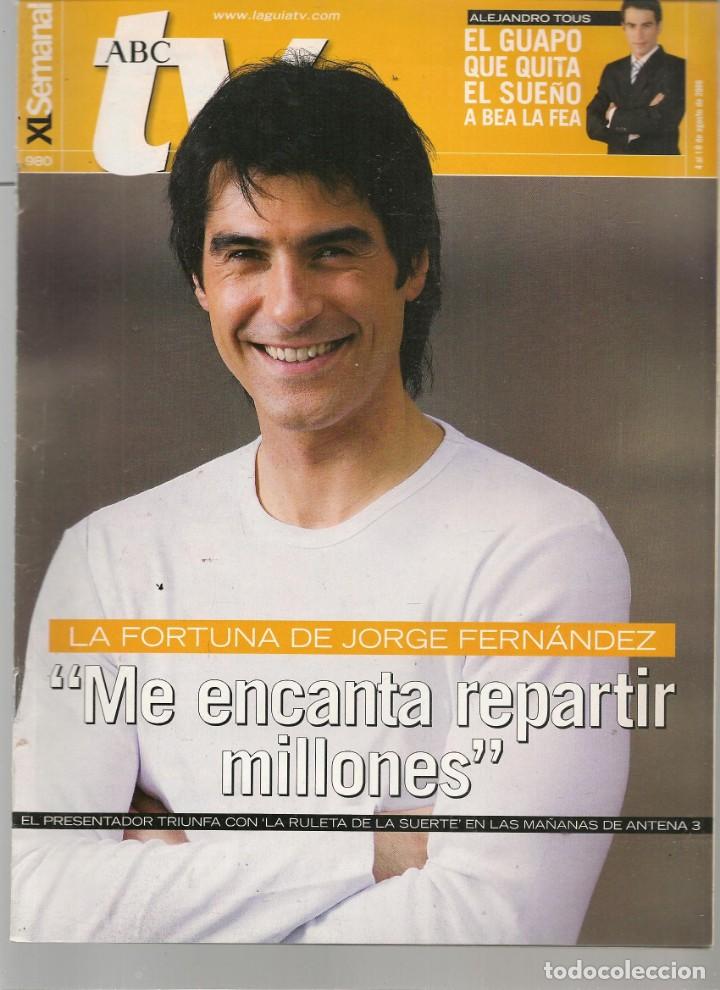 Coleccionismo de Revistas y Peri&oacute;dicos: ABC TV. N&ordm; 980. JORGE FERN&Aacute;NDEZ / ALEJANDRO TOUS/ GEENA DAVIS / VER FOTOS. 4/8//2006. (ST/P)