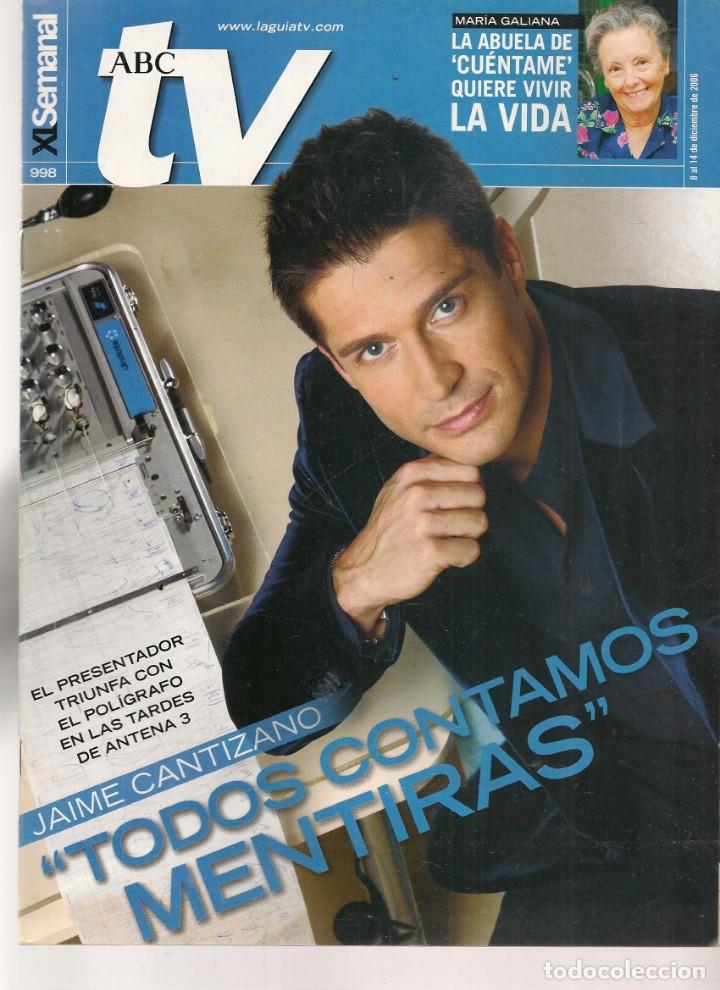 Coleccionismo de Revistas y Peri&oacute;dicos: ABC TV. N&ordm; 998. JAIME CANTIZANO / SILVIA INTXAURRONDO / VER FOTOS. 8/XII/2006. (ST/P)