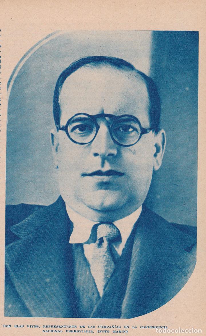 Coleccionismo de Revistas y Peri&oacute;dicos: Don Blas Vives, delegado de las compa&ntilde;&iacute;as en la Conferencia Ferroviaria - 1934