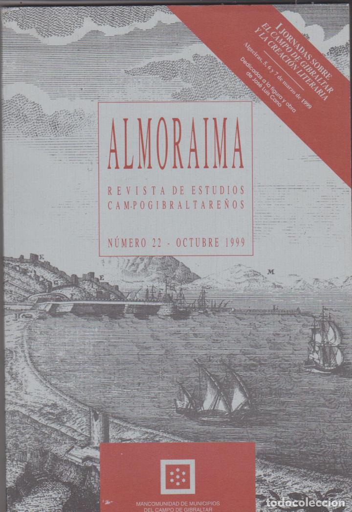 Collezionismo di Riviste e Giornali: Almoraima. Revista de Estudios Campo gibraltare&ntilde;os. n&ordm; 22. Octubre 1999