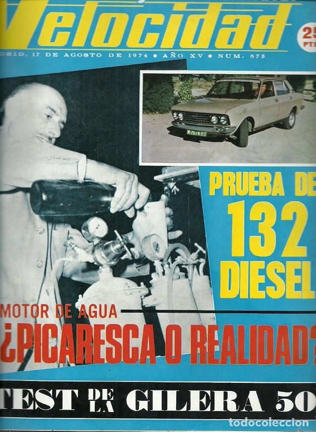 Coleccionismo de Revistas y Peri&oacute;dicos: REVISTA GRAFICA DEL MOTOR VELOCIDAD 675 AGOSTO 1974 PRUEBA DEL 132 DIESEL