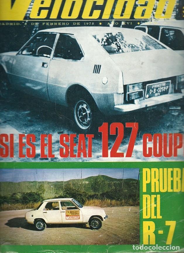 Coleccionismo de Revistas y Peri&oacute;dicos: REVISTA GRAFICA DEL MOTOR VELOCIDAD 700 ASI ES EL SEAT 127 COUPE PRUEBA DEL R 7