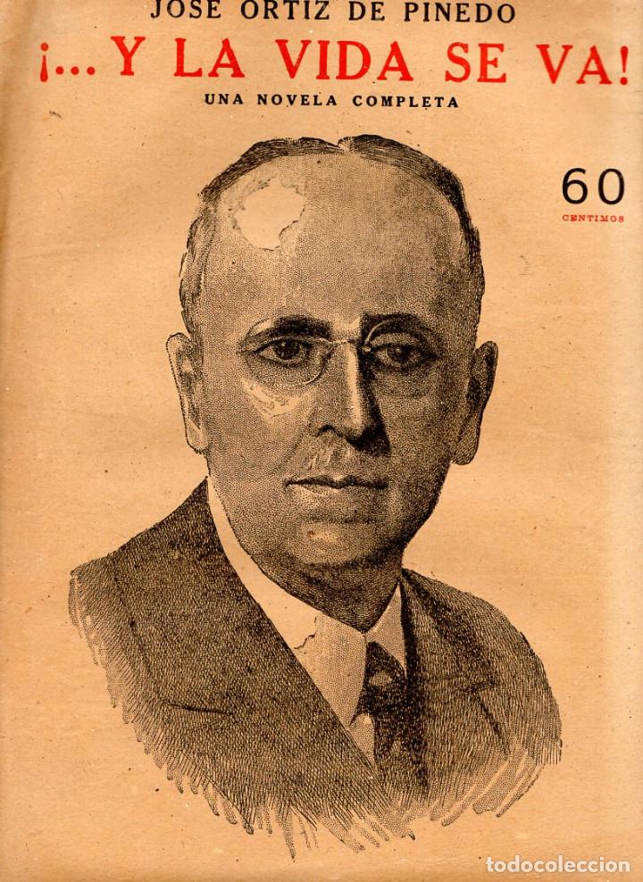Coleccionismo de revistas y peri&oacute;dicos: JOSE ORTIZ DE PINEDO *** &iexcl;... Y LA VIDA SE VA ! *** UNA NOVELA COMPLETA