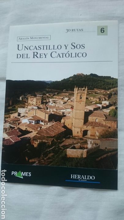Collection Magazines and Newspapers: Rutas Aragon Monumental, ed. Prames Heraldo de Aragon n&ordm; 6 Uncastillo y Sos del rey cat&oacute;lico