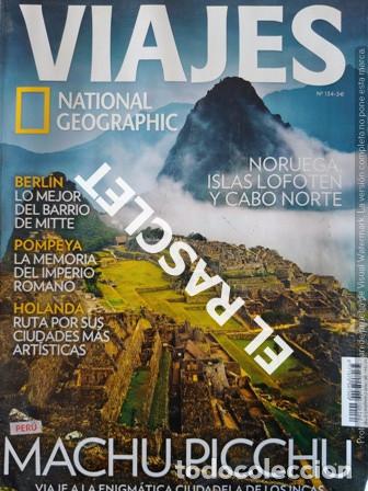 Collezionismo di Riviste e Giornali: REVISTA - NATIONAL GEOGRAPHIC - VIAJES - MACHU PICCHU - N&ordm; 134 -