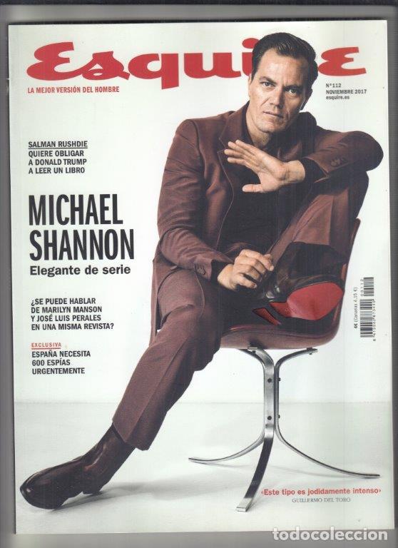 Coleccionismo de Revistas y Peri&oacute;dicos: REVISTA ESQUIRE N&ordm; 112 A&Ntilde;O 2017.MICHAEL SHANNON. PRINCIPE DE GALES. JOS&Eacute; LUIS PERALES.