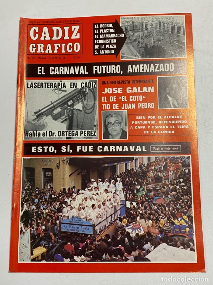 Coleccionismo de Revistas y Peri&oacute;dicos: CADIZ GR&Aacute;FICO. N&ordm; 153. 16 DE ABRIL 1984. EL CARNAVAL FUTURO, AMENAZADO. ESTO, SI FUE CARNAVAL.