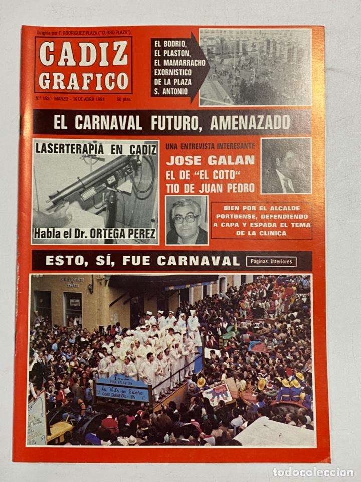 Coleccionismo de Revistas y Peri&oacute;dicos: CADIZ GR&Aacute;FICO. N&ordm; 153. 16 DE ABRIL 1984. EL CARNAVAL FUTURO, AMENAZADO. ESTO, SI FUE CARNAVAL.
