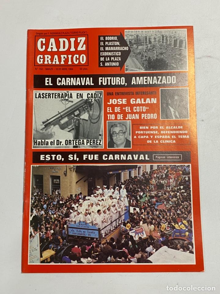 Coleccionismo de Revistas y Peri&oacute;dicos: CADIZ GR&Aacute;FICO. N&ordm; 153. 16 DE ABRIL 1984. EL CARNAVAL FUTURO, AMENAZADO. ESTO, SI FUE CARNAVAL.