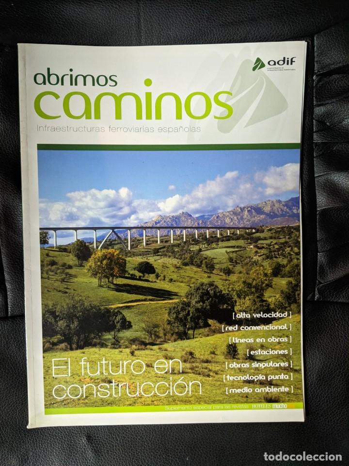 Coleccionismo de Revistas y Peri&oacute;dicos: ABRIMOS CAMINOS - ADIF - CAMP DE TARRAGONA - VIADUCTOS AVE MADRID BARCELONA - MALAGA MARIA ZAMBRANO