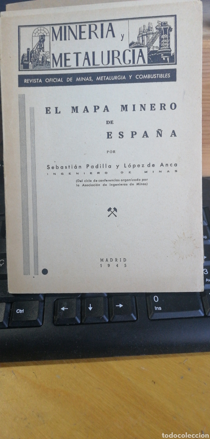 Collection Magazines and Newspapers: EL MAPA MINERO DE ESPA&Ntilde;A. SEBASTI&Aacute;N PADILLA Y L&Oacute;PEZ DE ANCA Madrid, 1945, Revista Oficial de Minas,
