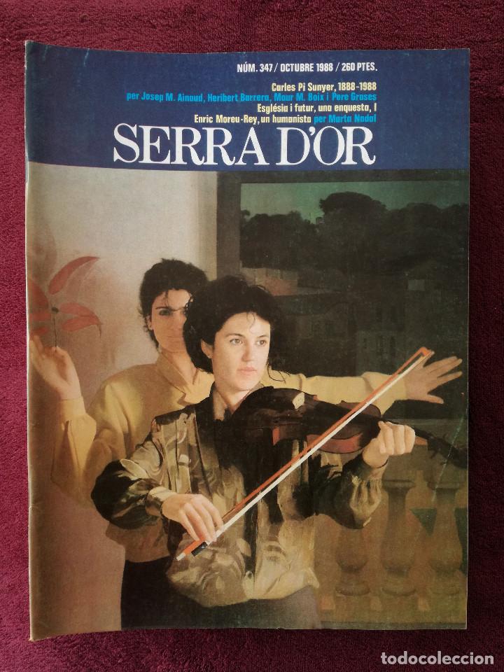 Collectionnisme de Revues et Journaux: REVISTA SERRA D'OR 347 OCTUBRE 1988 CARLES PI SUNYER HERIBERT BARRERA ENRIC MOREU-REY