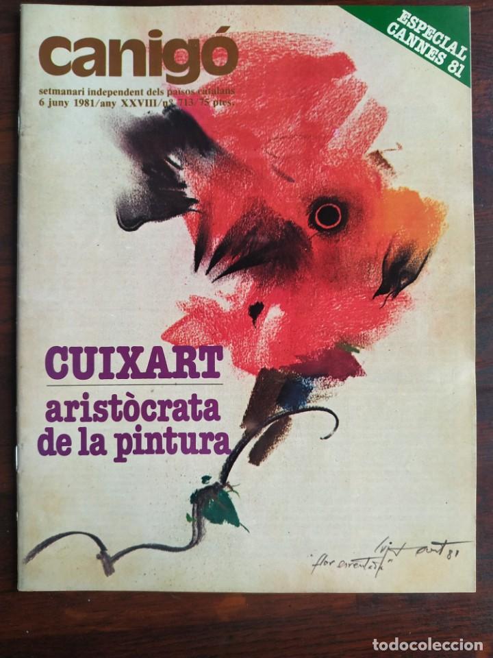 Sammeln von Zeitschriften und Zeitungen: Canig&oacute; n&ordm; 713 setmanari independent dels pa&iuml;sos catalans juny 1981 Cuixart aristocrata de la pintura