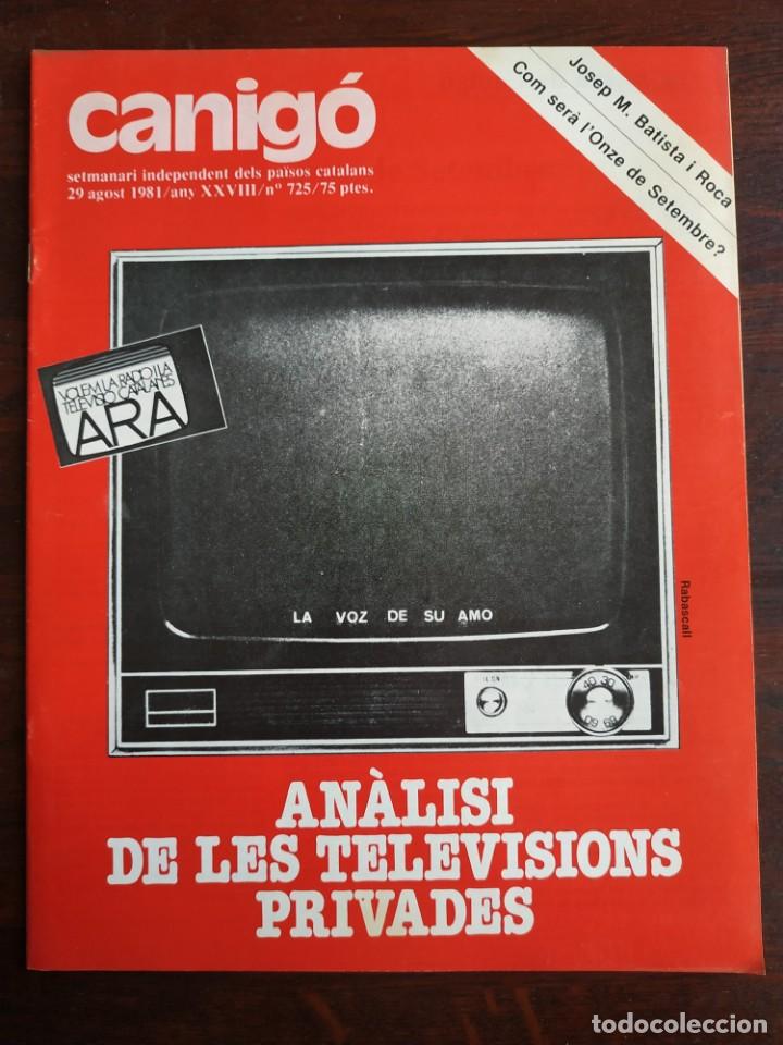 Collection Magazines and Newspapers: Canig&oacute; n&ordm; 725 setmanari independent dels pa&iuml;sos catalans 1981 analisi de les televisions privades
