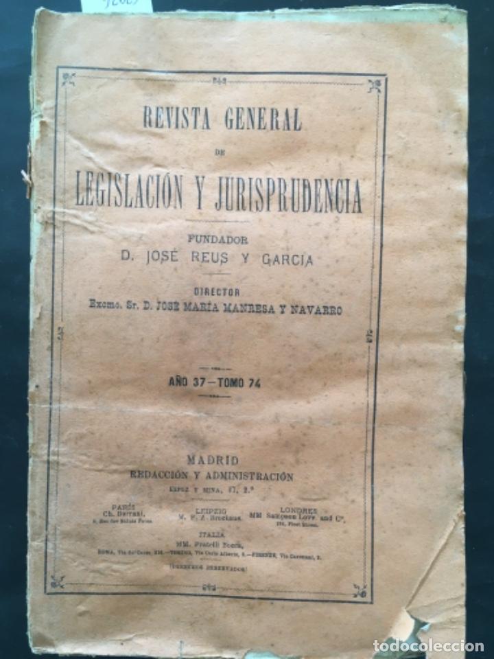 Coleccionismo de Revistas y Peri&oacute;dicos: REVISTA GENERAL DE LEGISLACION Y JURISPRUDENCIA, JOSE REUS GARCIA Y JOSE M MANRESA, TOMO 74, 1889
