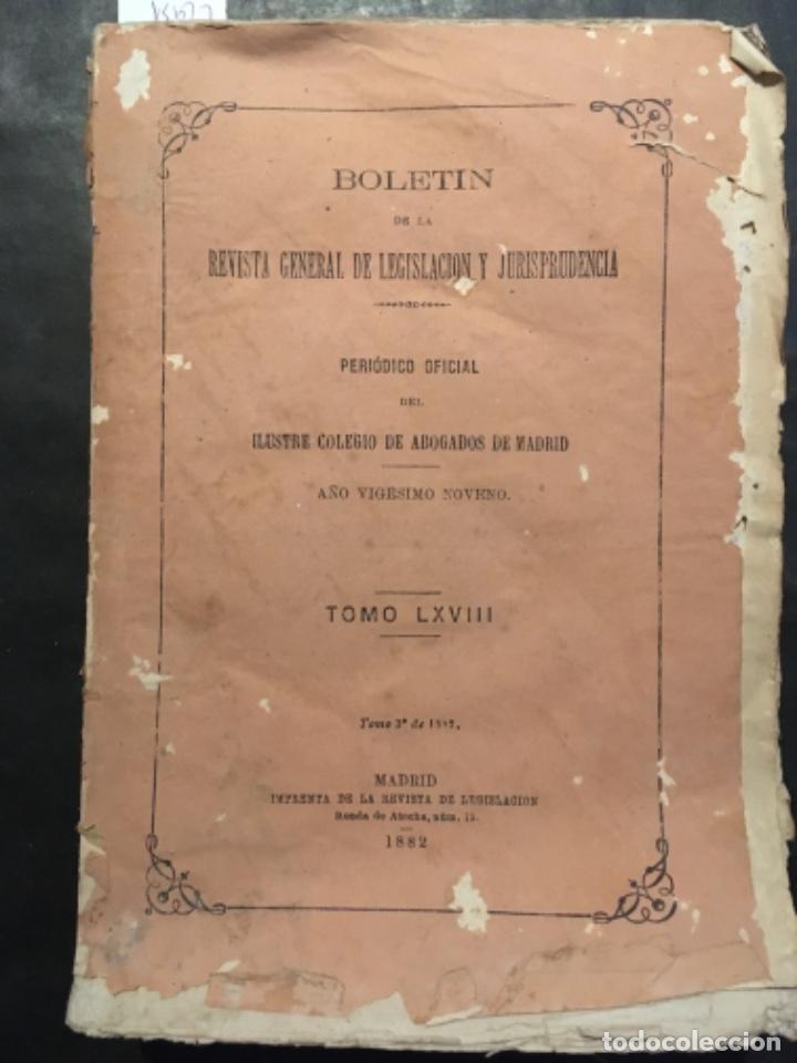 Coleccionismo de Revistas y Peri&oacute;dicos: BOLETIN DE LA REVISTA GENERAL DE LEGISLACION Y JURISPRUDENCIA, ABOGADOS MADRID, TOMO LXVIII, 1882