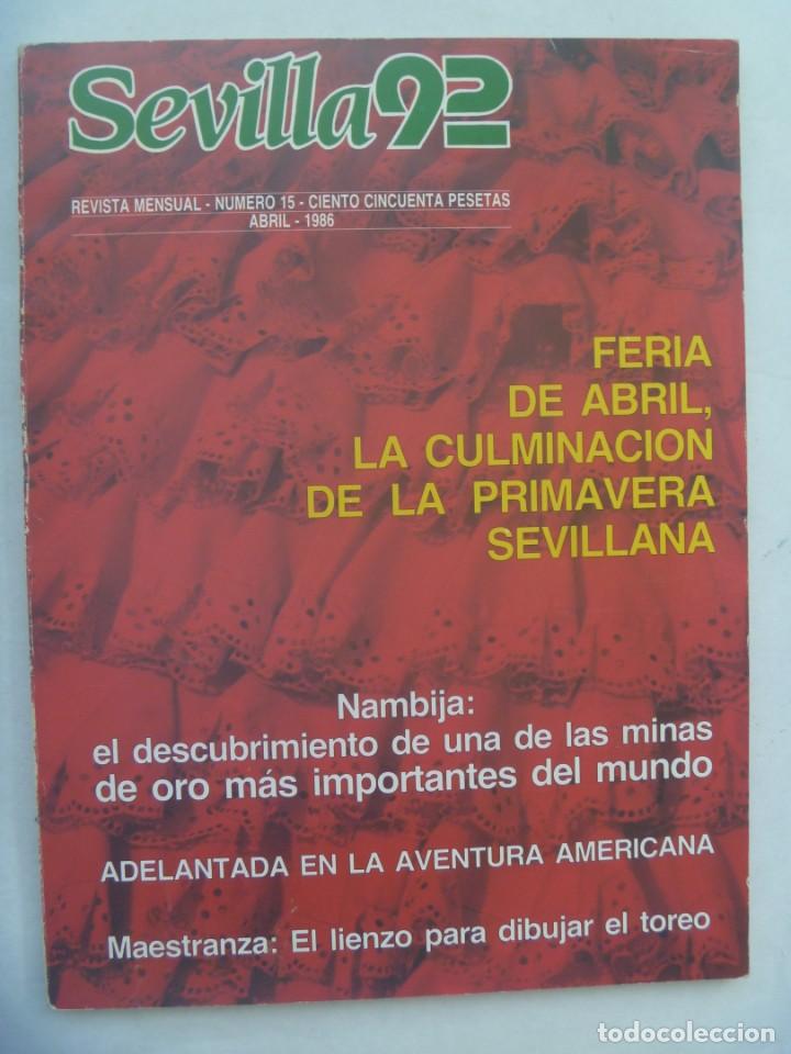Coleccionismo de Revistas y Peri&oacute;dicos: SEVILLA 92. REVISTA MENSUAL, N&ordm; 15 ABRIL 1986: MAESTRANZA, FERIA ABRIL, BECQUER, ETC