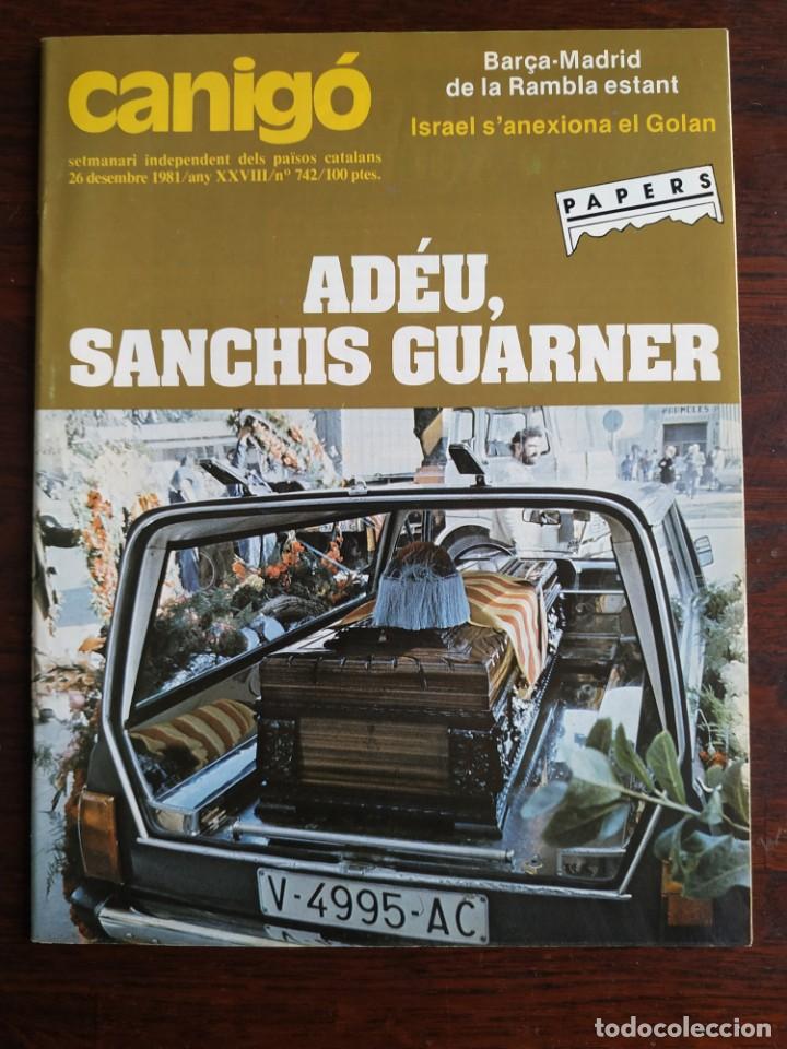 Sammeln von Zeitschriften und Zeitungen: Canig&oacute; n&ordm; 742 setmanari independent dels pa&iuml;sos catalans 1981. Adeu Manuel Sanchis Guarner