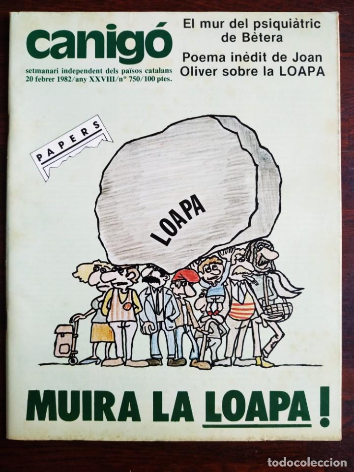 Sammeln von Zeitschriften und Zeitungen: Canig&oacute; n&ordm; 750 setmanari independent dels pa&iuml;sos catalans 1982, Muira la LOAPA, psiquiatric de Betera