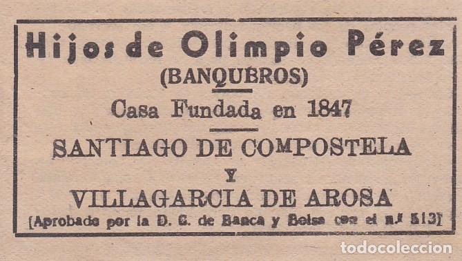Coleccionismo de revistas y peri&oacute;dicos: PUBLICIDAD 1951. ANUNCIO HIJOS DE OLIMPIO PEREZ (BANQUEROS). SANTIAGO DE COMPOSTELA Y VILLAGARCIA DE
