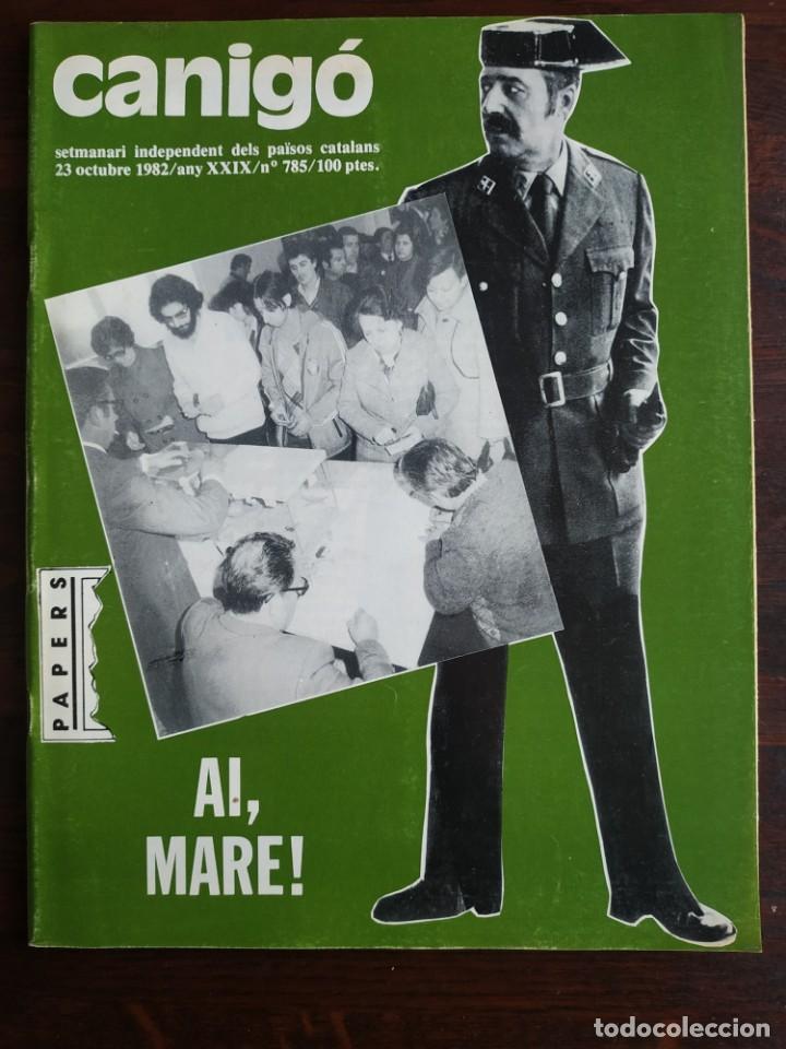 Collezionismo di Riviste e Giornali: Canig&oacute; n&ordm; 785 setmanari independent pa&iuml;sos catalans 1982 Tejero ai mare, 100&ordm; del mercat Sant Antoni