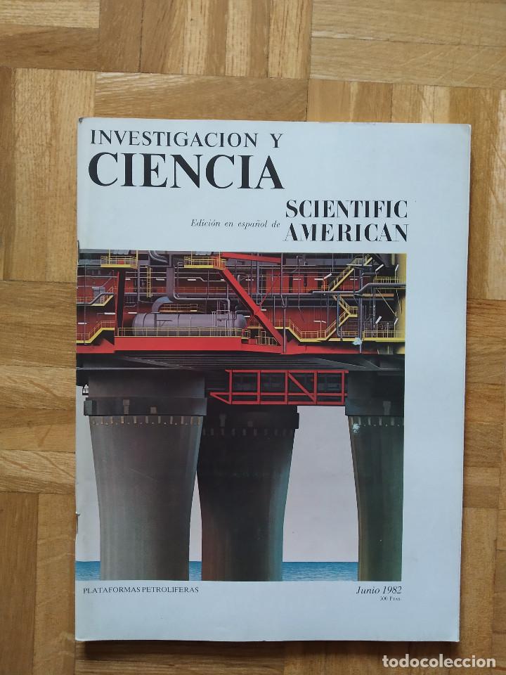Collezionismo di Riviste e Giornali: REVISTA INVESTIGACION Y CIENCIA. SCIENTIFIC AMERICAN. JUNIO 1982. PLATAFORMAS PETROLIFERAS. N&ordm; 69