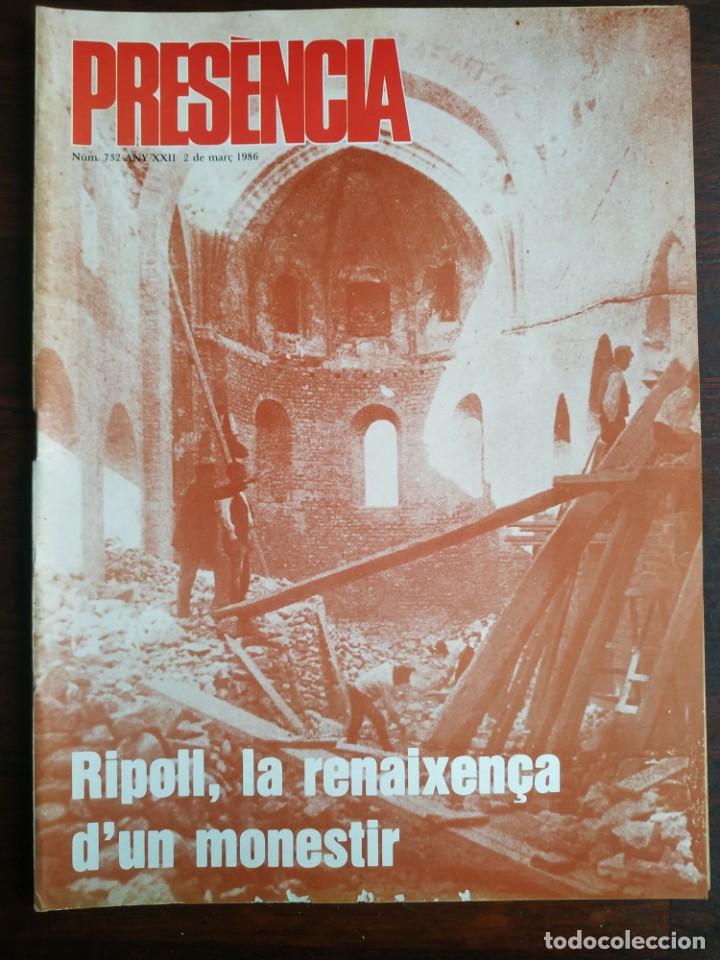Collezionismo di Riviste e Giornali: Presencia n&ordm; 732 2 mar&ccedil; 1986 Ripoll la renaixen&ccedil;a d&acute;un Monestir cent anys de la renaixen&ccedil;a de Ripoll