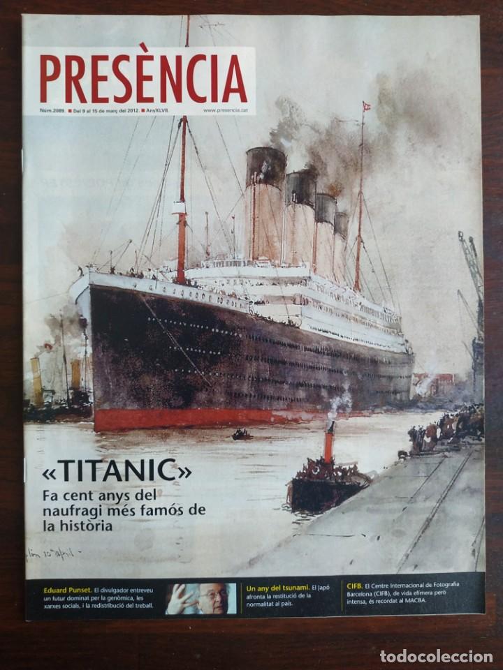 Coleccionismo de Revistas y Peri&oacute;dicos: Una revista Presencia n&ordm; 2089, 100 anys del Titanic. Varis nombres a escollir n&ordm; 2088, 2090 i 2091
