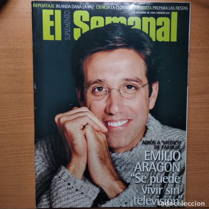 Coleccionismo de Revistas y Peri&oacute;dicos: EL SUPLEMENTO SEMANAL #632.EMILIO ARAGON.1999