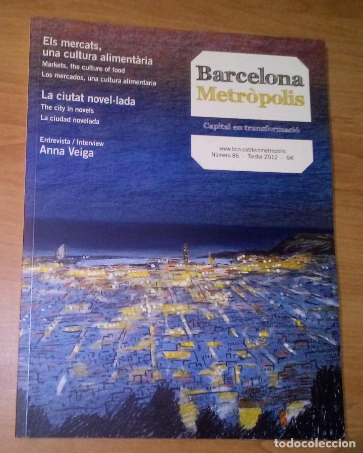 Collezionismo di Riviste e Giornali: BARCELONA METR&Ograve;POLIS N. 86, 2012 - ELS MERCATS. LA CIUTAT NOVEL&middot;LADA. ANNA VEIGA