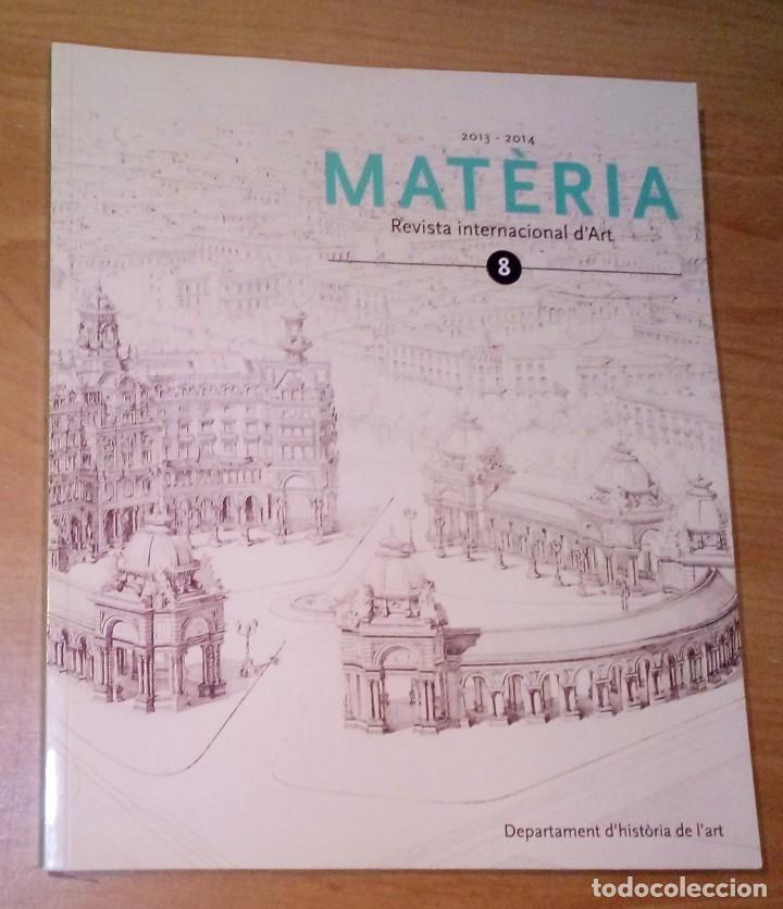 Collezionismo di Riviste e Giornali: MAT&Egrave;RIA. REVISTA INTERNACIONAL D'ART 8, 2013-2014