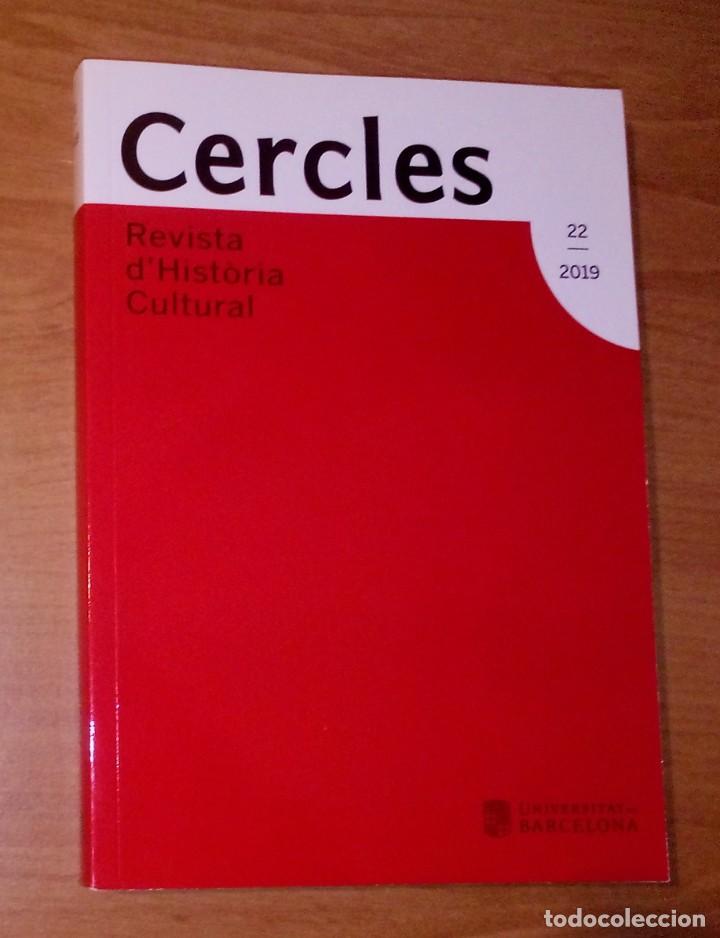 Collezionismo di Riviste e Giornali: CERCLES. REVISTA D'HIST&Ograve;RIA CULTURAL 22, 2019 - FORMES DE FER HIST&Ograve;RIA: HOMENATGE A JORDI CASASSAS