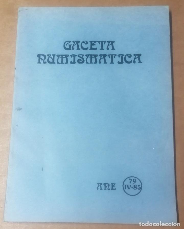 Coleccionismo de Revistas y Peri&oacute;dicos: Gaceta Numism&aacute;tica, ANE, n&ordm;79, diciembre de 1985