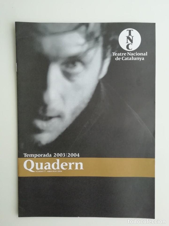 Collezionismo di Riviste e Giornali: Quadern Revista del Teatre Nacional de Catalunya N&uacute;mero 17 Abril-Juny Temporada 2003/2004