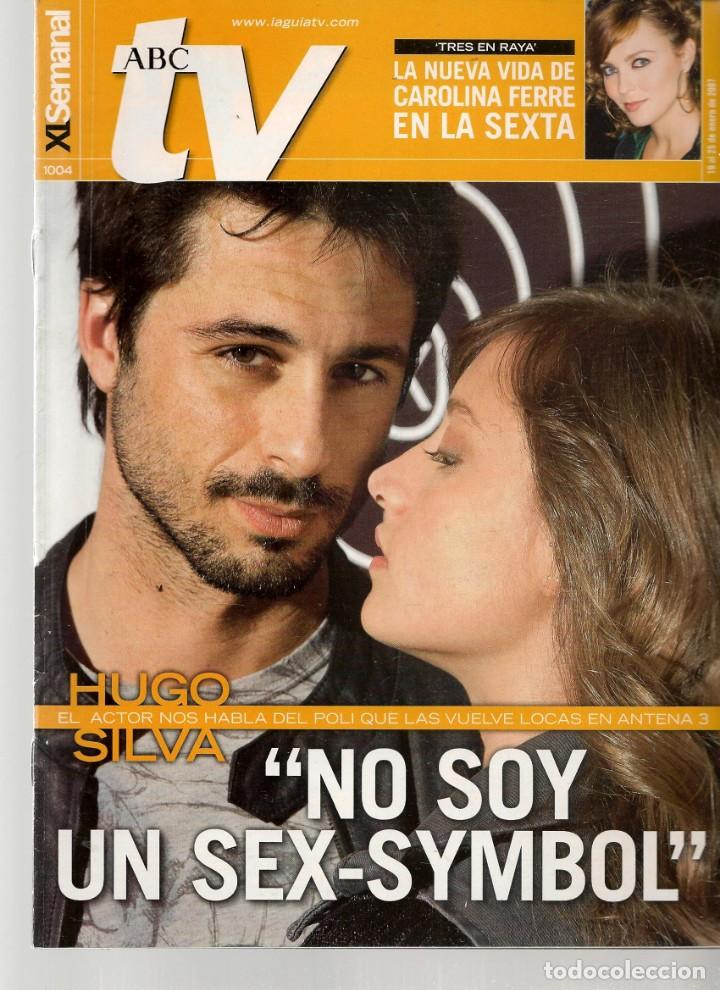 Coleccionismo de Revistas y Peri&oacute;dicos: ABC TV. N&ordm; 1004. HUGO SILVA / CAROLINA FERRE. 19 ENERO 2007.(ST/P)