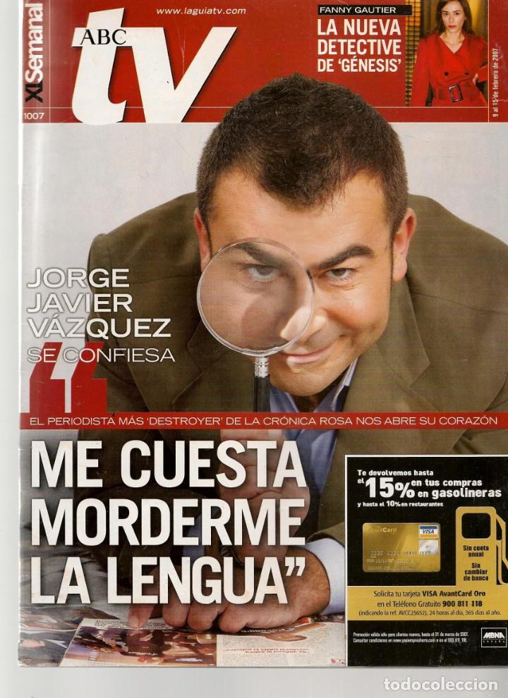 Coleccionismo de Revistas y Peri&oacute;dicos: ABC TV. N&ordm; 1007. JORGE V&Aacute;ZQUEZ / . 9 FEBRERO 2007.(ST/P)