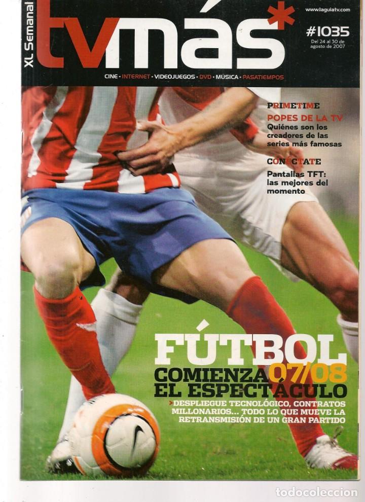 Coleccionismo de Revistas y Peri&oacute;dicos: ABC TV. N&ordm; 1035. FUTBOL: COMIENZA EL ESPECT&Aacute;CULO. 24 AGOSTO 2007.(ST/P)
