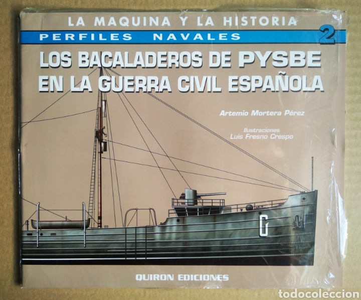 Collection Magazines and Newspapers: La M&aacute;quina Y La Historia: Perfiles Navales n&deg;2/Los Bacaladeros de Pysbe en la Guerra Civil Espa&ntilde;ola.