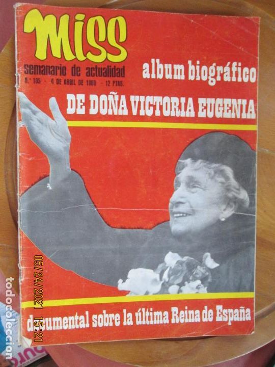 Coleccionismo de revistas y peri&oacute;dicos: MISS SEMANARIO DE ACTUALIDAD N&ordm; 105 - ABRIL 1969- Album biogr&aacute;fico de do&ntilde;a Victoria Eugenia.