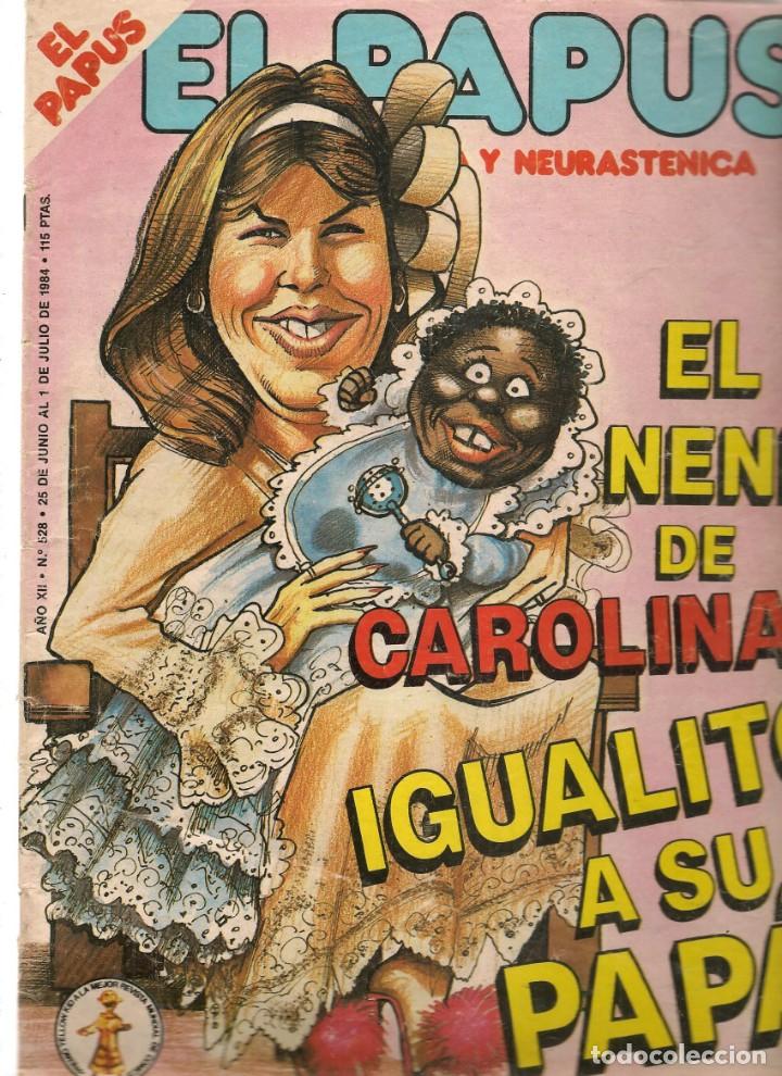 Coleccionismo de Revistas y Peri&oacute;dicos: EL PAPUS. REVISTA SAT&Iacute;RICA Y NEURASTENICA. N&ordm; 528. EL NENE DE CAROLINA.., 1 JULIO 1984. (B/58)