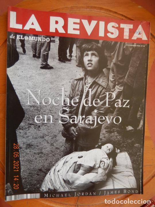 Coleccionismo de Revistas y Peri&oacute;dicos: LA REVISTA DE EL MUNDO N&ordm; 10- DIC 1995. SARAJEVO.MICHAEL JORDAN.JAMES BOND, MICHAEL LOPEZ ALEGRIA