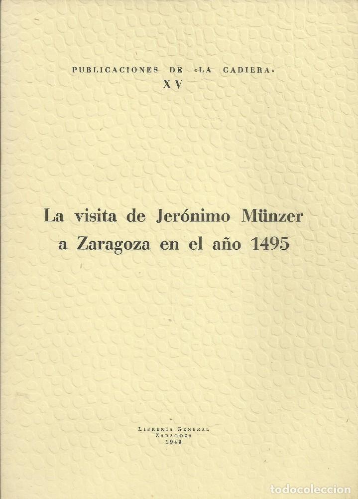 Coleccionismo de Revistas y Peri&oacute;dicos: La visita de Jer&oacute;nimo M&uuml;nzer a Zaragoza en el a&ntilde;o 1495. Ed. La Cadiera, n&ordm; XV, 1949, 19 p&aacute;g