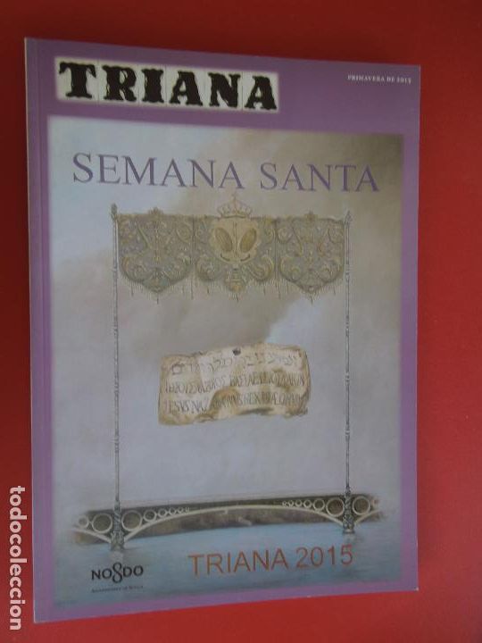Coleccionismo de Revistas y Peri&oacute;dicos: TRIANA REVISTA SEMANA SANTA TRIANA 2015 - PRIMAVERA 2015 - VER INDICE