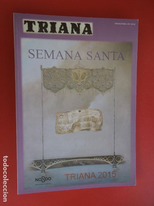 Coleccionismo de Revistas y Peri&oacute;dicos: TRIANA REVISTA SEMANA SANTA TRIANA 2015 - PRIMAVERA 2015 - VER INDICE